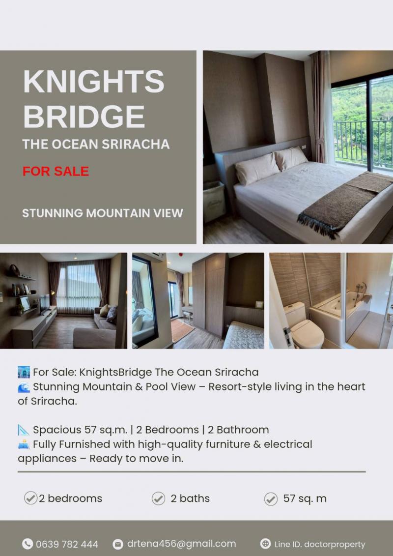 คอนโดหรู KnightsBridge The Ocean Sriracha
 วิวภูเขา & สระว่ายน้ำ พร้อมอยู่
 57 ตร.ม. | 2 ห้องนอน | 2 ห้องน้ำ
 
 แต่งครบ
 พร้อมเฟอร์นิเจอร์และเครื่องใช้ไฟฟ้า
 
  
 
 For
 Sale: KnightsBridge The Ocean Sriracha
 
 Stunning Mountain &
 Pool View – Resort-style living in the heart of
 Sriracha.
 
 57 Sq.m.
 | 2 Beds | 2 Baths
 
 Fully Furnished with high-quality furniture &
 electrical appliances – 
 
 Ready to move in.
 
  
 
 豪华公寓 – KnightsBridge The Ocean Sriracha
 山景 & 泳池景观，精装即住
 
 57 平方米 | 2
 卧室 | 2
 卫生间
 
  
 
 จุดเด่น:
 
 --[if !supportLists]-->·      
 --[endif]-->ทำเลทอง EEC
 Zone ศูนย์กลางเศรษฐกิจใหม่
 จุดเ
