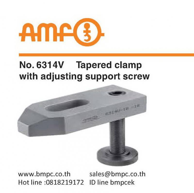 AMF Tapered clamp  อุปกรณ์จับยึดแม่พิมพ์&nbsp;&nbsp;AMF นำเข้าจากเยอรมันนี  Plain clamp mould with adjusting screw   Model no. 6314V  Size bolt / T slot size&nbsp; M10,12,16, 20, 24  &nbsp;  &nbsp;  ฝ่ายขายติดต่อ&nbsp; เอก&nbsp; 0818219172 , อรุณลักษณ์ &nbsp;0819126715, สุพัฒตรา&nbsp; &nbsp;0818353359&nbsp;   สำนักงานโทร &nbsp;027489730-1,&nbsp; 027489800, 027489819&nbsp;&nbsp;&nbsp; Fax 027489852   &nbsp;  &nbsp;&nbsp;&nbsp;&nbsp;&nbsp;&nbsp; ID Line 0818353359&nbsp;&nbsp;&nbsp;   &nbsp;&nbsp;&nbsp;&nbsp;&nbsp;&nbsp; ID Line 0819126715  www.bmpc.co.th,&nbsp; sales@bmpc.co.th,customerservice@bmpc.co.th  &nbsp;  