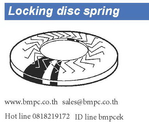 Locking Discspring  &nbsp;  Application :&nbsp; Anti vibration applicaton  &nbsp;  Material : Steel Zinc flake, Stainless steel 316  &nbsp;  Size M4-M16  &nbsp;  &nbsp;  &nbsp;  &nbsp;&nbsp;&nbsp;&nbsp; &nbsp;&nbsp;&nbsp;ฝ่ายขายติดต่อ&nbsp; เอก 0818219172 , อรุณลักษณ์ &nbsp;0819126715, &nbsp;สุพัฒตรา&nbsp; &nbsp;0818353359&nbsp;   &nbsp;&nbsp;&nbsp;&nbsp;&nbsp; สำนักงานโทร &nbsp;027489730-1,&nbsp; 027489800&nbsp;&nbsp;&nbsp; Fax &nbsp;&nbsp;027489852   &nbsp;&nbsp;&nbsp;&nbsp;&nbsp;&nbsp; www.bmpc.co.th,&nbsp; sales@bmpc.co.th, customerservice@bmpc.co.th  &nbsp;  Line ID : &nbsp;0818353359&nbsp;&nbsp;&nbsp;&nbsp; &nbsp; &nbsp; &nbsp;  